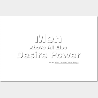 Men Above All Else Desire Power Posters and Art